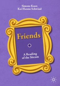 cover of the book Friends: A Reading of the Sitcom