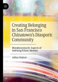 cover of the book Creating Belonging in San Francisco Chinatown’s Diasporic Community: Morphosyntactic Aspects of Indexing Ethnic Identity