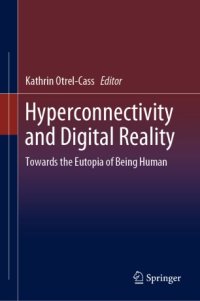 cover of the book Hyperconnectivity and Digital Reality: Towards the Eutopia of Being Human