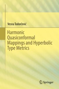 cover of the book Harmonic Quasiconformal Mappings and Hyperbolic Type Metrics