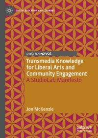 cover of the book Transmedia Knowledge for Liberal Arts and Community Engagement : A StudioLab Manifesto