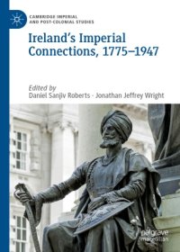 cover of the book Ireland’s Imperial Connections, 1775–1947