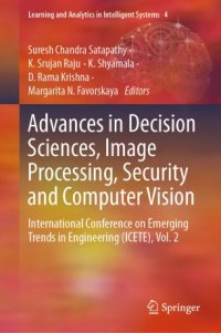 cover of the book Advances in Decision Sciences, Image Processing, Security and Computer Vision: International Conference on Emerging Trends in Engineering (ICETE), Vol. 2