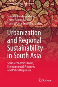 cover of the book Urbanization and Regional Sustainability in South Asia: Socio-economic Drivers, Environmental Pressures and Policy Responses