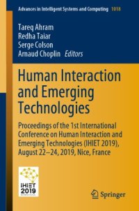 cover of the book Human Interaction and Emerging Technologies: Proceedings of the 1st International Conference on Human Interaction and Emerging Technologies (IHIET 2019), August 22-24, 2019, Nice, France