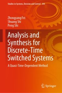 cover of the book Analysis and Synthesis for Discrete-Time Switched Systems: A Quasi-Time-Dependent Method