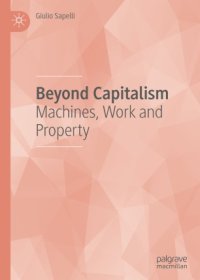 cover of the book Beyond Capitalism: Machines, Work and Property