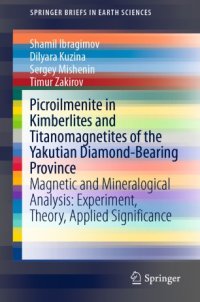 cover of the book Picroilmenite in Kimberlites and Titanomagnetites of the Yakutian Diamond-Bearing Province: Magnetic and Mineralogical Analysis: Experiment, Theory, Applied Significance