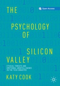 cover of the book The Psychology of Silicon Valley: Ethical Threats and Emotional Unintelligence in the Tech Industry