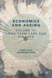 cover of the book Economics and Ageing : Volume III: Long-term Care and Finance