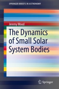 cover of the book The Dynamics of Small Solar System Bodies