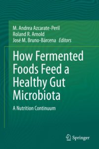 cover of the book How Fermented Foods Feed a Healthy Gut Microbiota: A Nutrition Continuum