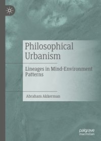 cover of the book Philosophical Urbanism: Lineages in Mind-Environment Patterns