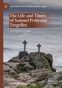 cover of the book The Life and Times of Samuel Prideaux Tregelles: A Forgotten Scholar