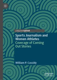 cover of the book Sports Journalism and Women Athletes: Coverage of Coming Out Stories