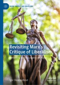 cover of the book Revisiting Marx’s Critique of Liberalism: Rethinking Justice, Legality and Rights