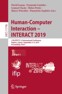 cover of the book Human-Computer Interaction – INTERACT 2019: 17th IFIP TC 13 International Conference, Paphos, Cyprus, September 2–6, 2019, Proceedings, Part I