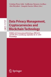 cover of the book Data Privacy Management, Cryptocurrencies and Blockchain Technology: ESORICS 2019 International Workshops, DPM 2019 and CBT 2019, Luxembourg, September 26–27, 2019, Proceedings