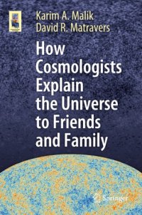 cover of the book How Cosmologists Explain the Universe to Friends and Family