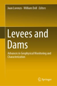 cover of the book Levees and Dams: Advances in Geophysical Monitoring and Characterization