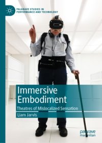 cover of the book Immersive Embodiment: Theatres of Mislocalized Sensation