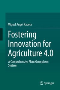 cover of the book Fostering Innovation for Agriculture 4.0: A Comprehensive Plant Germplasm System