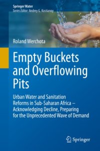 cover of the book Empty Buckets and Overflowing Pits: Urban Water and Sanitation Reforms in Sub-Saharan Africa – Acknowledging Decline, Preparing for the Unprecedented Wave of Demand