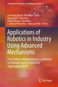 cover of the book Applications of Robotics in Industry Using Advanced Mechanisms: Proceedings of International Conference on Robotics and Its Industrial Applications 2019