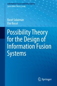 cover of the book Possibility Theory for the Design of Information Fusion Systems