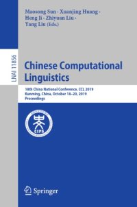 cover of the book Chinese Computational Linguistics: 18th China National Conference, CCL 2019, Kunming, China, October 18–20, 2019, Proceedings