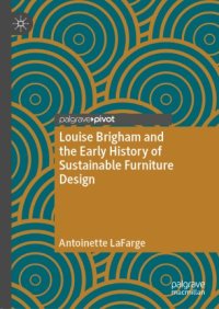 cover of the book Louise Brigham and the Early History of Sustainable Furniture Design