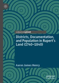 cover of the book Districts, Documentation, and Population in Rupert’s Land (1740–1840)