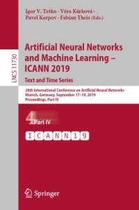 cover of the book Artificial Neural Networks and Machine Learning – ICANN 2019: Text and Time Series: 28th International Conference on Artificial Neural Networks, Munich, Germany, September 17–19, 2019, Proceedings, Part IV