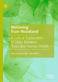 cover of the book Wellbeing from Woodland: A Critical Exploration of Links Between Trees and Human Health