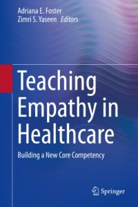 cover of the book Teaching Empathy in Healthcare: Building a New Core Competency