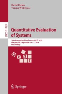 cover of the book Quantitative Evaluation of Systems: 16th International Conference, QEST 2019, Glasgow, UK, September 10–12, 2019, Proceedings