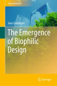 cover of the book The Emergence of Biophilic Design