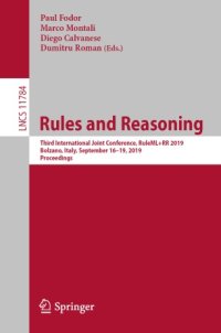 cover of the book Rules and Reasoning: Third International Joint Conference, RuleML+RR 2019, Bolzano, Italy, September 16–19, 2019, Proceedings