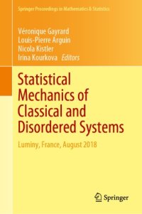 cover of the book Statistical Mechanics of Classical and Disordered Systems : Luminy, France, August 2018