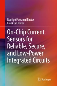 cover of the book On-Chip Current Sensors for Reliable, Secure, and Low-Power Integrated Circuits