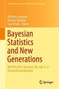 cover of the book Bayesian Statistics and New Generations: BAYSM 2018, Warwick, UK, July 2-3 Selected Contributions