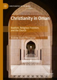 cover of the book Christianity in Oman: Ibadism, Religious Freedom, and the Church