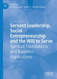 cover of the book Servant Leadership, Social Entrepreneurship and the Will to Serve: Spiritual Foundations and Business Applications