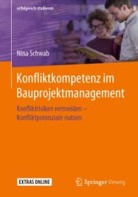 cover of the book Konfliktkompetenz im Bauprojektmanagement: Konfliktrisiken vermeiden – Konfliktpotenziale nutzen