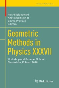 cover of the book Geometric Methods in Physics XXXVII: Workshop and Summer School, Białowieża, Poland, 2018