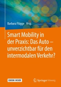 cover of the book Smart Mobility in der Praxis: Das Auto – unverzichtbar für den intermodalen Verkehr?