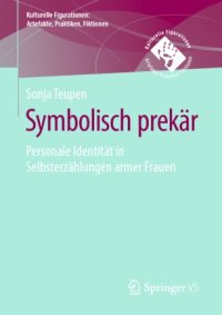 cover of the book Symbolisch prekär : Personale Identität in Selbsterzählungen armer Frauen