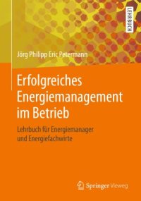 cover of the book Erfolgreiches Energiemanagement im Betrieb: Lehrbuch für Energiemanager und Energiefachwirte