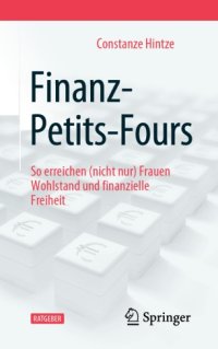 cover of the book Finanz-Petits-Fours: So erreichen (nicht nur) Frauen Wohlstand und finanzielle Freiheit