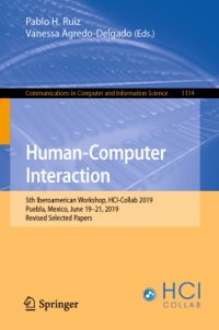 cover of the book Human-Computer Interaction: 5th Iberoamerican Workshop, HCI-Collab 2019, Puebla, Mexico, June 19–21, 2019, Revised Selected Papers